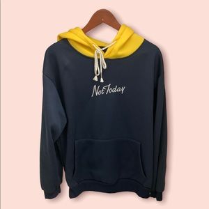 Not today Hoodie